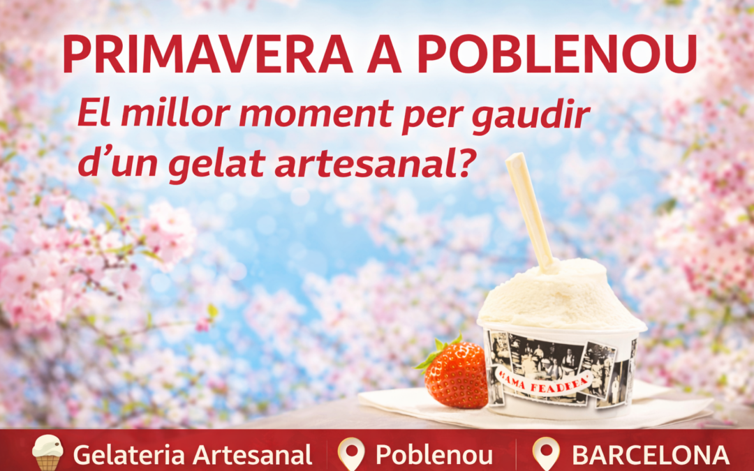 Primavera a Poblenou: per què és el millor moment per gaudir d’un gelat artesanal?